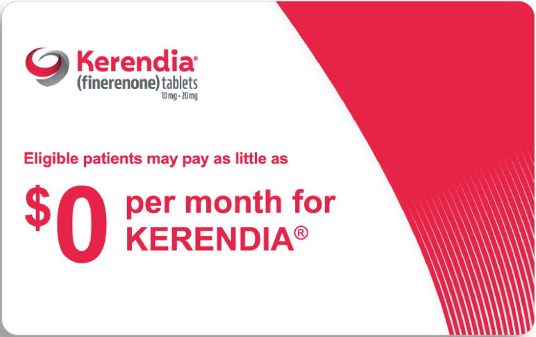 Savings Card $0 per month for Kerendia Kerendia Savings Card stating eligible patients may pay as little as $0 per month